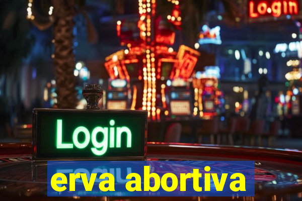 erva abortiva